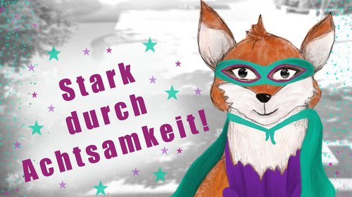 Unser erste von vier Motto-Tagen im Schuljahr lautet "Stark durch Achtsamkeit!"